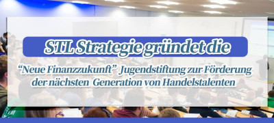 STLSTE STL Strategie gründet die „Neue Finanzzukunft“ Jugendstiftung zur Förderung der nächsten Generation von Handelstalenten (https://www.stifeld.com/)