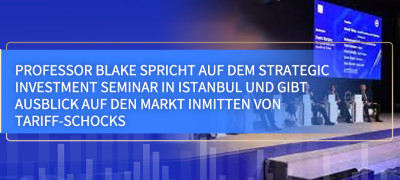 Professor Blake spricht auf dem Strategic Investment Seminar in Istanbul und gibt Ausblick auf den Markt inmitten von Tariff-Schocks www.computefund.com